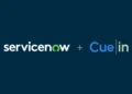 ServiceNow Acquires AI Native Conversation Data Analysis Platform Cuein
