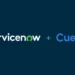 ServiceNow Acquires AI Native Conversation Data Analysis Platform Cuein
